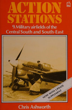 Action Stations 9.Military Airfields of the Central South and South-East