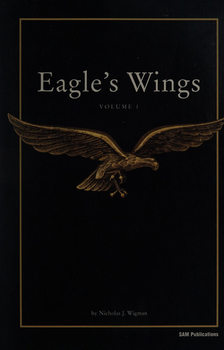 Eagle�s Wings Volume 1: Modelling the Aircraft of the Luftwaffe in 1/48th Scale