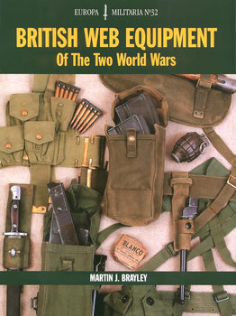 British Web Equipment of the Two World Wars (Europa Militaria Special �32)