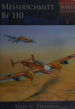 Messerschmitt Bf 110 (Classic WWII Aviation Volume 5)