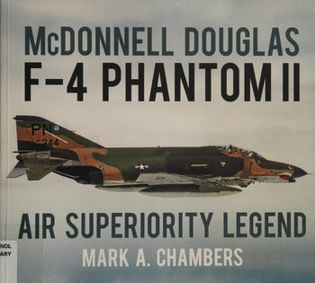 Mcdonnell Douglas F-4 Phantom II: Air Superiority Legend