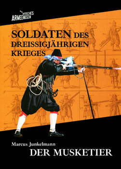 Soldaten des Dreissigjahrigen Krieges Band 2: Der Musketier