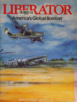 Liberator: America�s Global Bomber