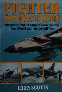Fighter Operations: The Tactics and Techniques of Air Combat, from World War I to the Gulf War