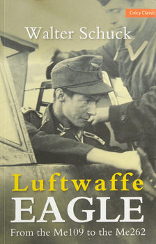 Luftwaffe Eagle: From the Me 109 to the Me 262