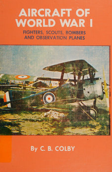 Aircraft of World War I: Fighters, Scouts, Bombers and Observation Planes