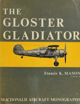 The Gloster Gladiator (MacDonald Aircraft Monographs)