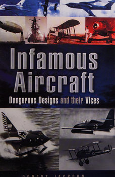 Infamous Aircraft: Dangerous Designs and their Vices
