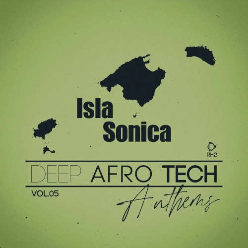 Isla Sonica Deep-Afro-Tech Anthems Vol. 05 (2025)