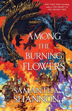 Cover: Among the Burning Flowers - Samantha Shannon