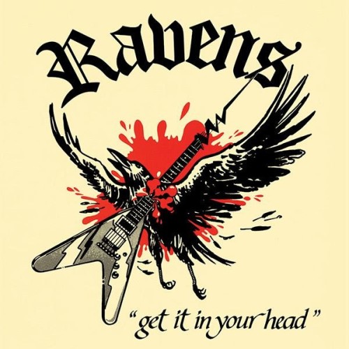 Ravens - Get It In Your Head (1984)(2019) Lossless