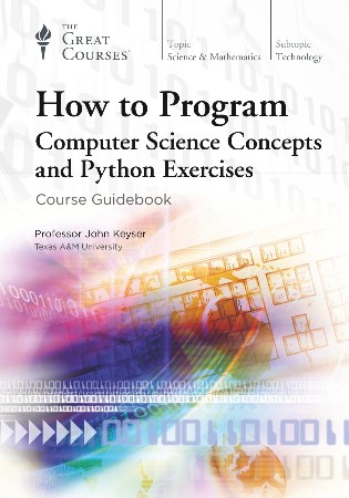 Cover: Transcript: How to Program: Computer Science Concepts and Python Exercises - John Keyser