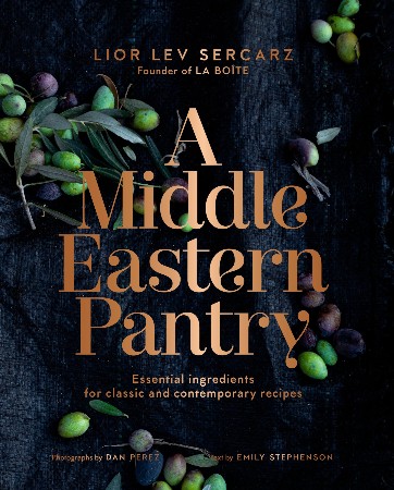 Cover: A Middle Eastern Pantry: Essential Ingredients for Classic and Contemporary Recipes: A Cookbook - Sercarz, Lior Lev, Stephenson, Emily