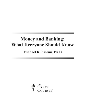 Cover: The Great Courses: Money and Banking: What Everyone Should Know Course Guidebook - Professor Michael K. Salemi