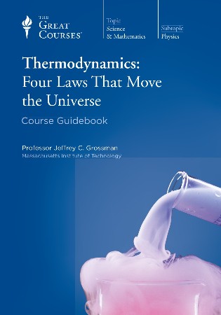Cover: Thermodynamics: Four Laws that Move the Universe - Grossman, Jeffrey C.