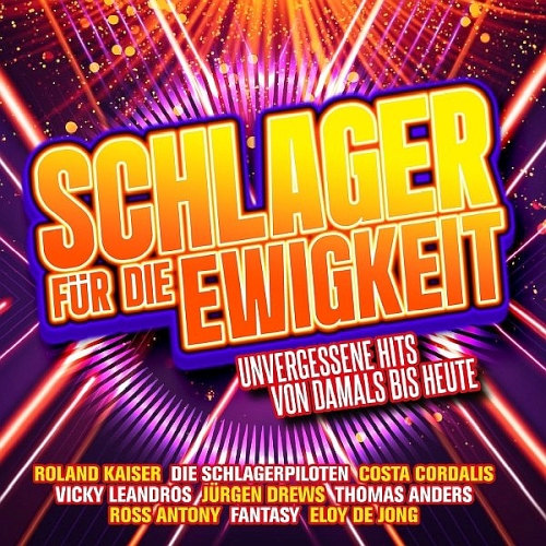 Schlager Für Die Ewigkeit - Unvergessene Hits Von Damals Bis Heute (2025)