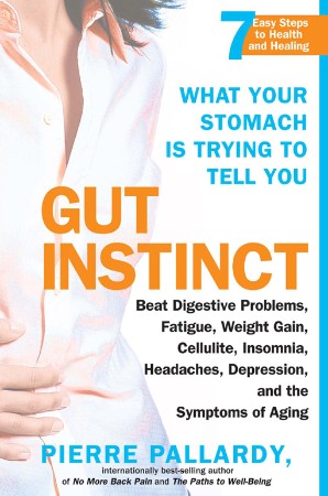 Cover: Gut Instinct: What Your Stomach is Trying to Tell You - Pierre Pallardy