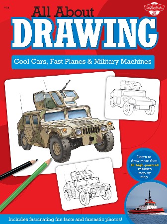 Cover: All About Drawing Cool Cars, Fast Planes & Military Machines: Learn how to draw more than 40 high-Powered vehicles step by step - Tom LaPadula
