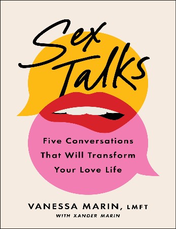 Cover: Sex Talks : The Five Conversations That Will Transform Your Love Life - Marin, Vanessa