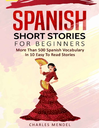 Cover: Spanish Short Stories For Beginners - Charles Mendel