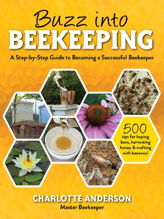 Cover: Buzz Into Beekeeping: A Step-By-Step Guide to Becoming a Successful Beekeeper - Anderson, Charlotte