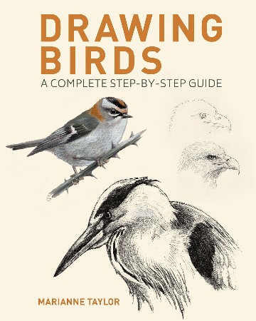 Cover: Drawing Birds: A Complete Step-By-Step Guide - Taylor, Marianne
