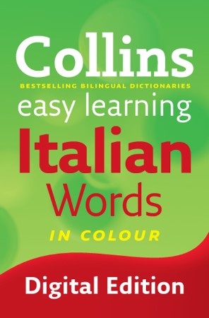 Cover: Easy Learning Italian Dictionary: Trusted support for learning - Collins Dictionaries