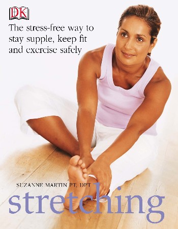 Cover: Stretching: The Stress-Free Way to Stay Supple, Keep Fit, and Exercise Safely - Martin, Suzanne