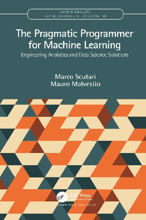 Cover: The Pragmatic Programmer for Machine Learning - Marco Scutari, Mauro Malvestio
