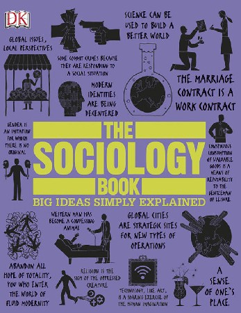 Cover: The Sociology Book : Big Ideas Simply Explained - Weeks, Marcus, Tomley, Sarah, Hobbs, Mitchell, Todd, Megan, DK
