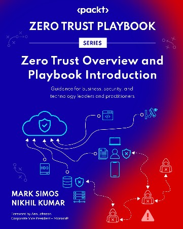 Cover: Zero Trust Overview and Playbook Introduction: Guidance for business, security, and technology leaders and practitioners - Simos, Mark; Kumar, Nikhil