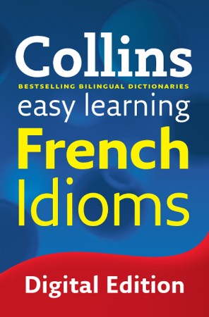 Cover: Collins Easy Learning French Idioms -  Collins