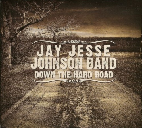Jay Jesse Johnson Band - Down The Hard Road (2017) Lossless  