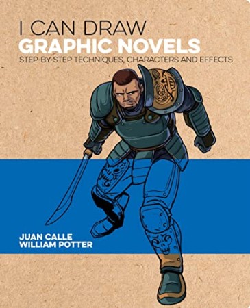 Cover: I Can Draw Graphic Novels: Step-by-Step Techniques, Characters and Effects - Potter, William
