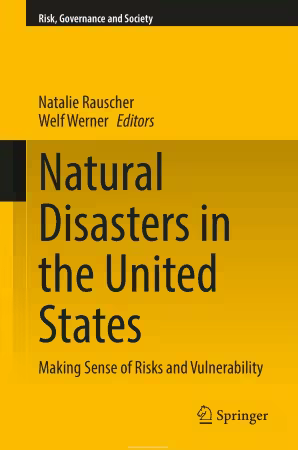 Natural Disasters In The United States: Making Sense Of Risks And Vulnerability Natural Disasters In The United States: Making Sense Of Risks And Vulnerability
