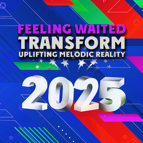 Transform Uplifting Melodic Reality - Feeling Waited (2025)