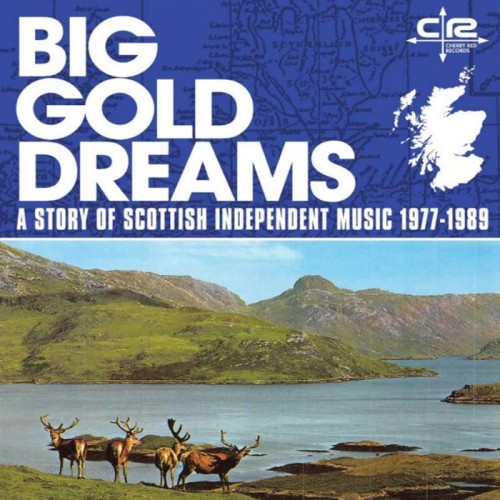VA  Big Gold Dreams (A Story Of Scottish Independent Music 1977-1989)(2019) 5CD Lossless