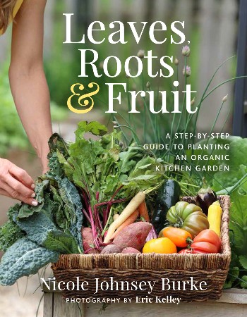 Cover: Leaves, Roots, and Fruit - Nicole Johnsey Burke