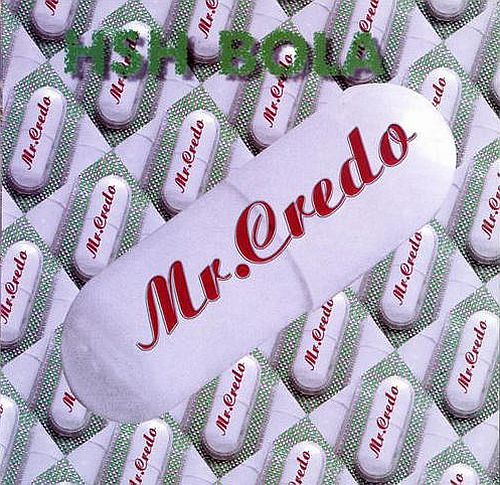 Mr. Credo - HSH Bola (1996) (LOSSLESS)