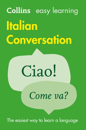 Cover: Easy Learning Italian Conversation: Trusted support for learning - Collins Dictionaries