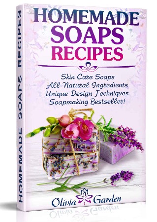Cover: Homemade Soaps Recipes: Natural Handmade Soap, Soapmaking book with Step by Step Guidance for Cold Process of Soap Making: 1 - Garden, Olivia