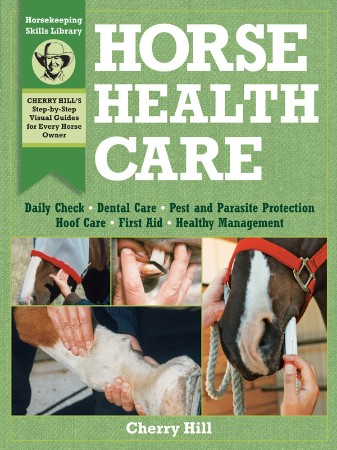 Cover: Horse Health Care: A Step-By-Step Photographic Guide to Mastering Over 100 Horsekeeping Skills - Klimesh, Richard