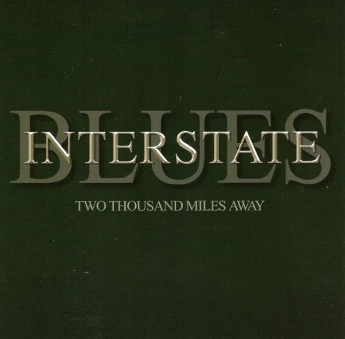 Interstate Blues - Two Thousand Miles Away (2013) Lossless 