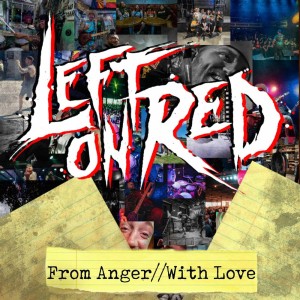 Left on Red - From Anger//With Love (2025)