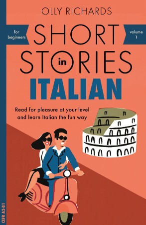 Cover: Short Stories in Italian for Beginners - Volume 2: Read for pleasure at Your level, expand Your vocabulary and learn Italian the fun way with Teach Yourself Graded Readers - Richards, Olly