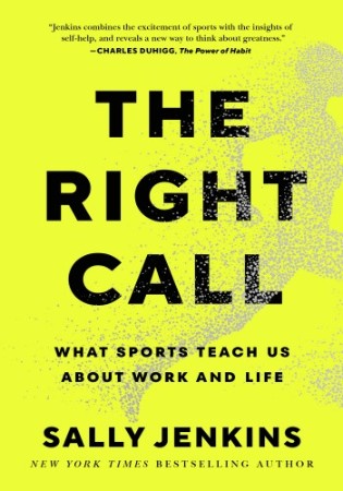 Cover: The Right Call: What Sports Teach Us about Work and Life - Jenkins, Sally
