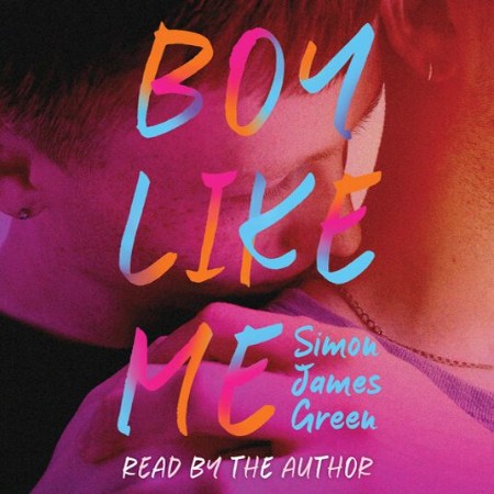 Boy Like Me: A searing YA novel about two boys finding love in the shadow of Section 28 - Green, Simon James