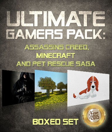 Cover: Ultimate Gamers Pack Assassins Creed, Minecraft and Pet Rescue Saga - Speedy Publishing