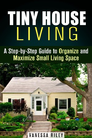 Cover: Tiny House Living - Vanessa Riley