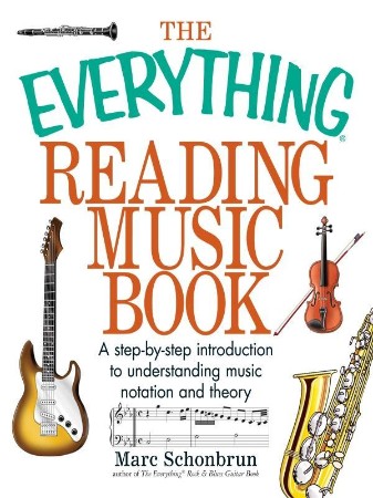 Cover: The Everything Reading Music Book: A Step-by-step Introduction To Understanding Music Notation And Theory - Marc Schonbrun